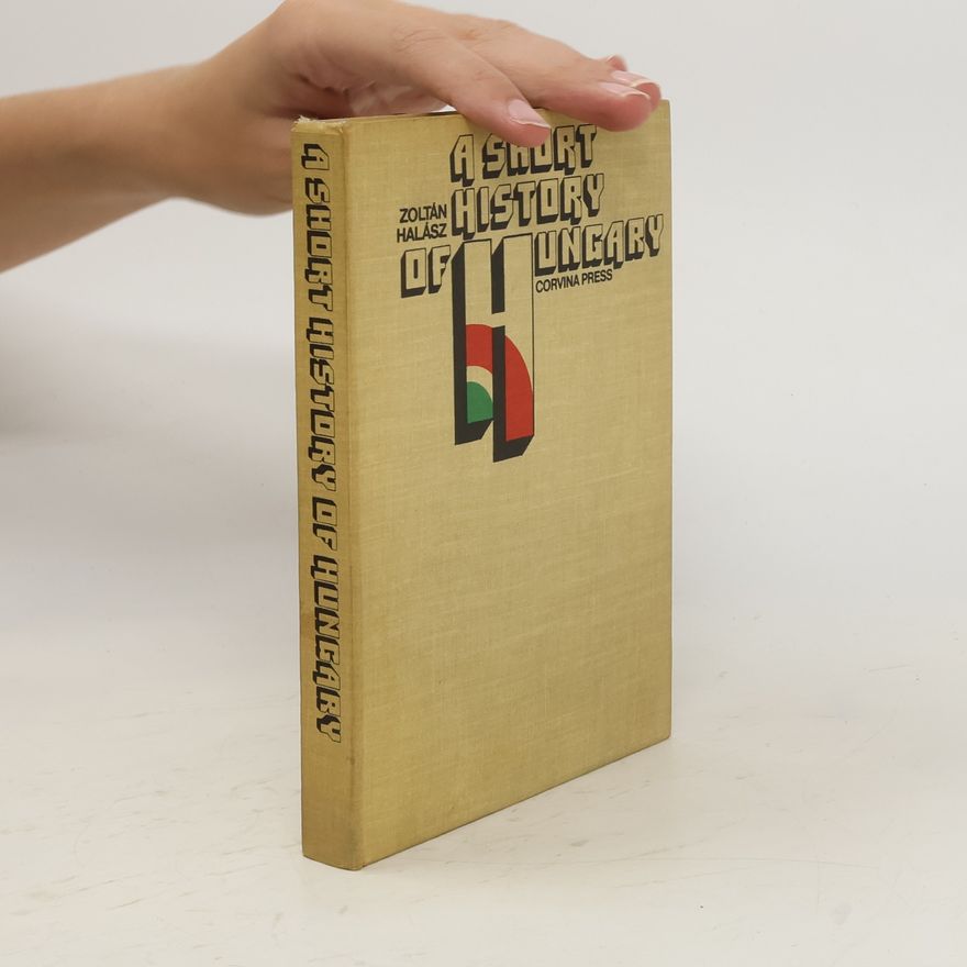 Zoltán Halász A short history of Hungary