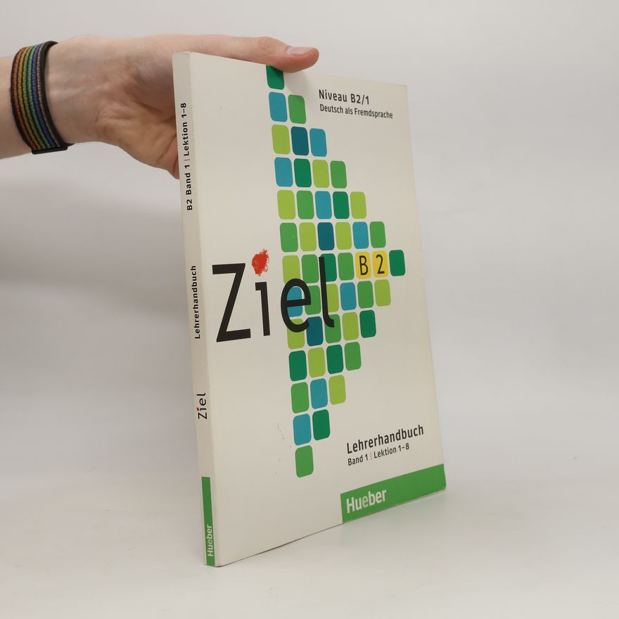 Gabriele Schweller Ziel B2. Niveau B2/1. Lehrerhandbuch. Lektion 1-8