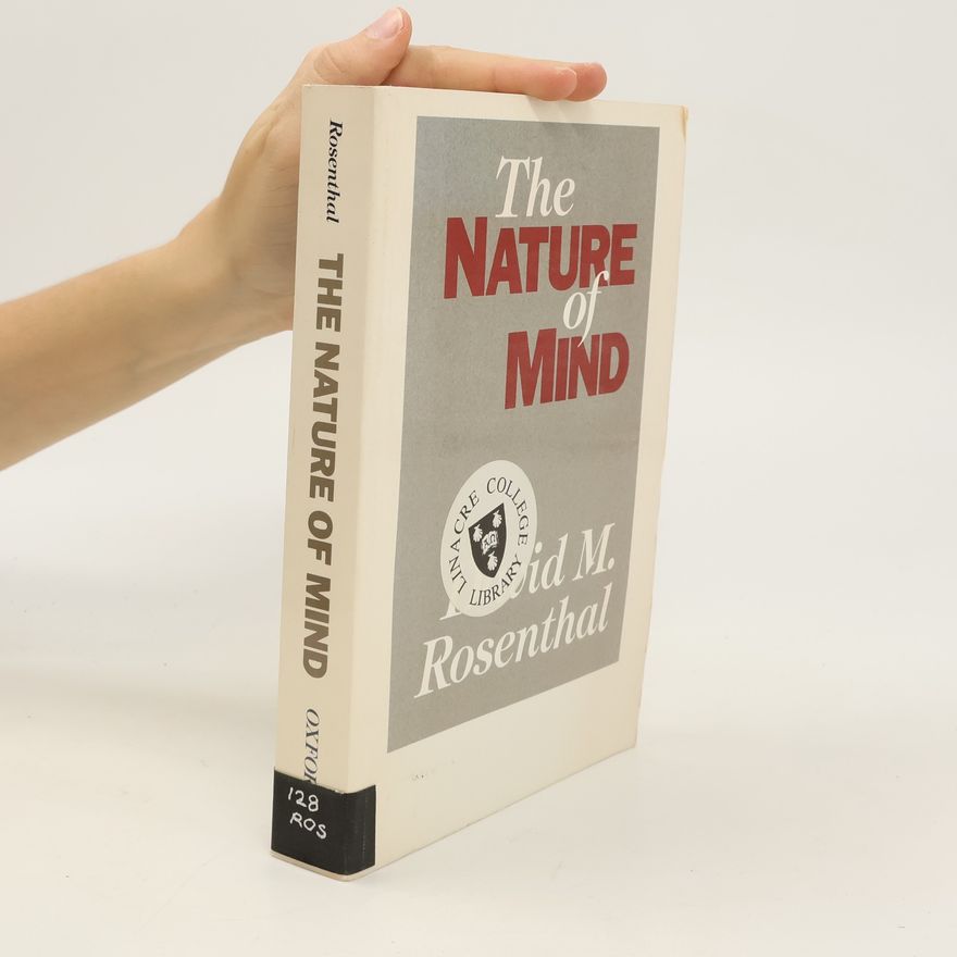 David M. Rosenthal The nature of mind