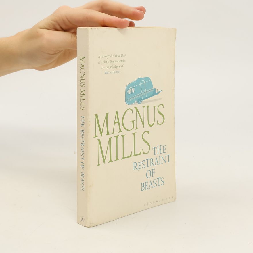 Magnus Mills The Restraint of Beasts