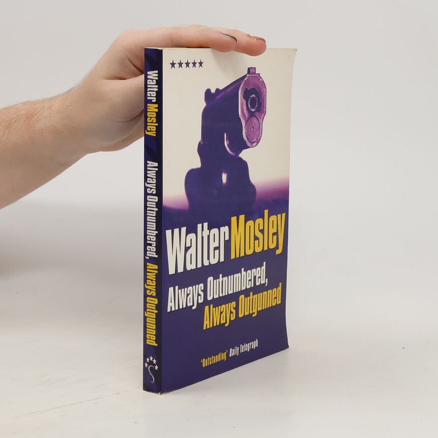 Walter Mosley Always Outnumbered, Always Outgunned