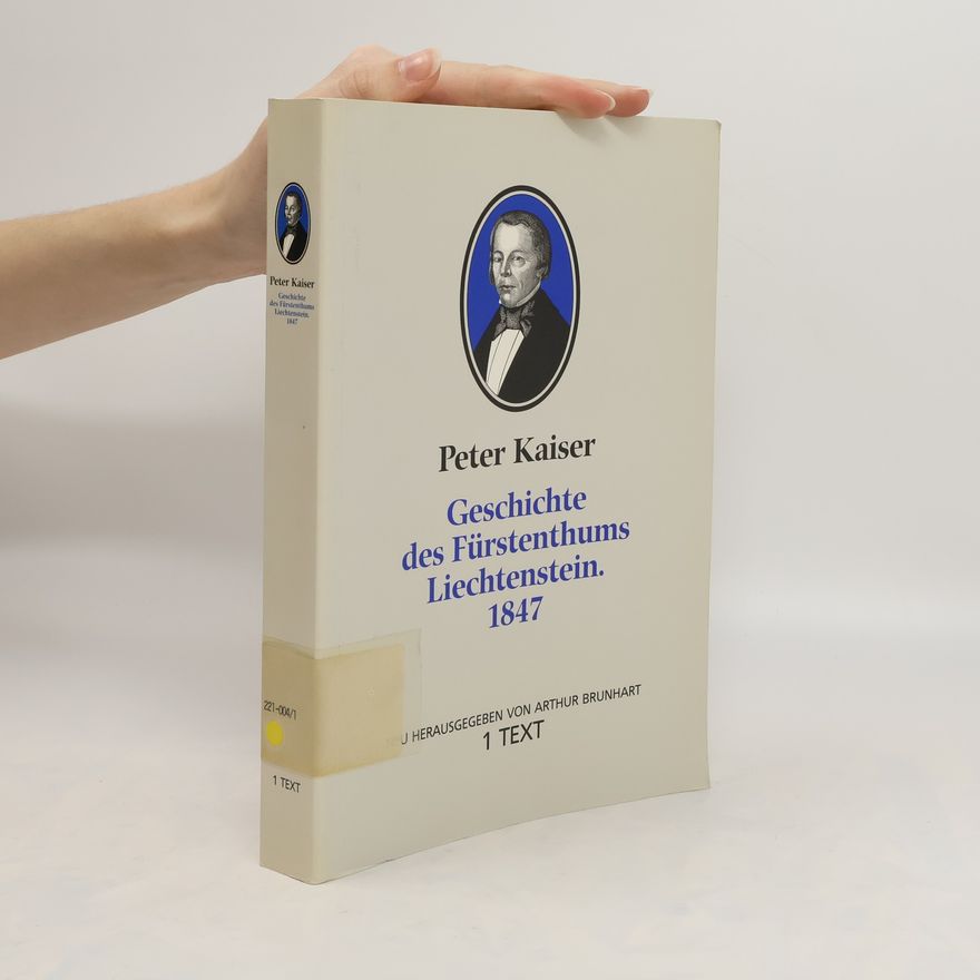 Peter Kaiser Geschichte des Fürstenthums Liechtenstein. 1847