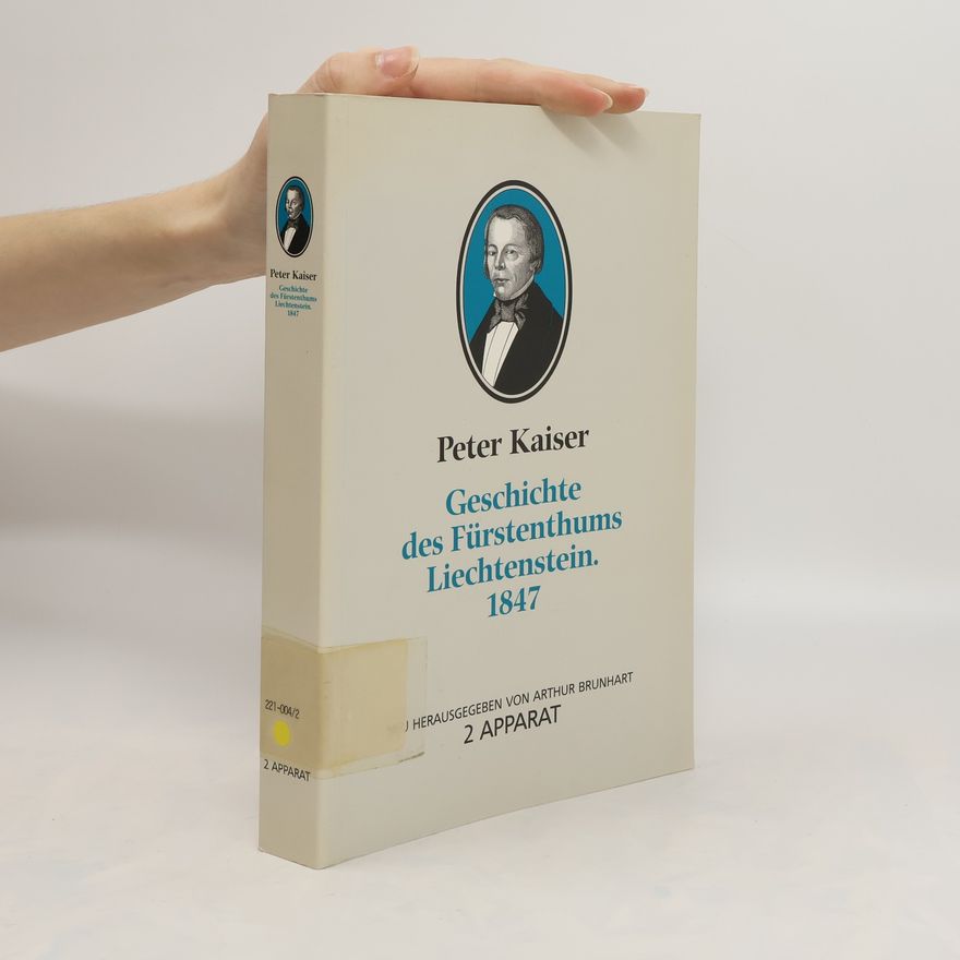 Peter Kaiser Geschichte des Fürstenthums Liechtenstein. 1847