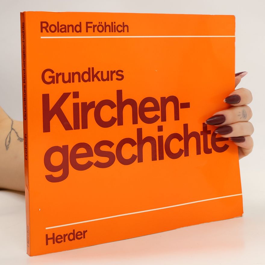 Roland Fröhlich Grundkurs Kirchengeschichte