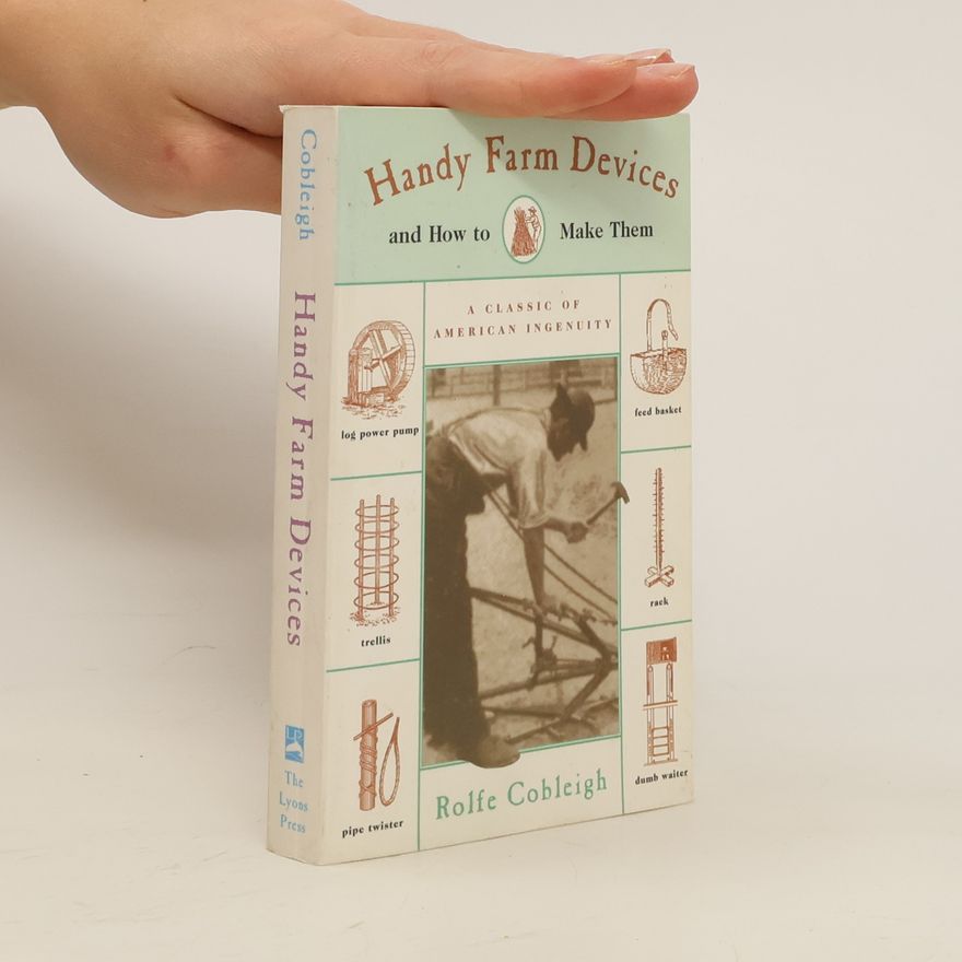 Rolfe Cobleigh Handy Farm Devices and how to Make Them