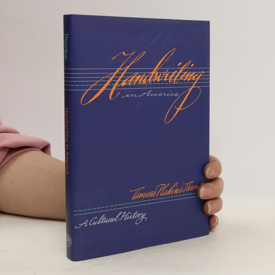 Tamara Plakins Thornton Handwriting in America