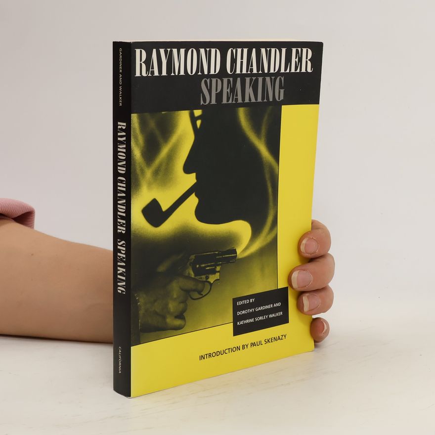Raymond Chandler Raymond Chandler Speaking