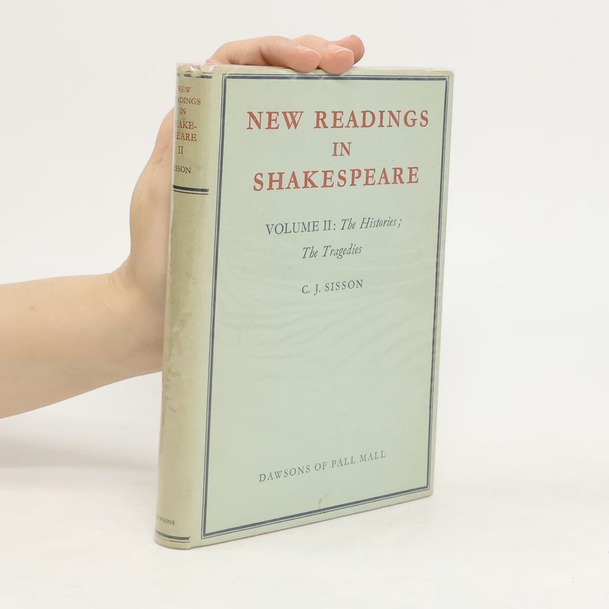 Charles Jasper Sisson New readings in Shakespeare. Volume two