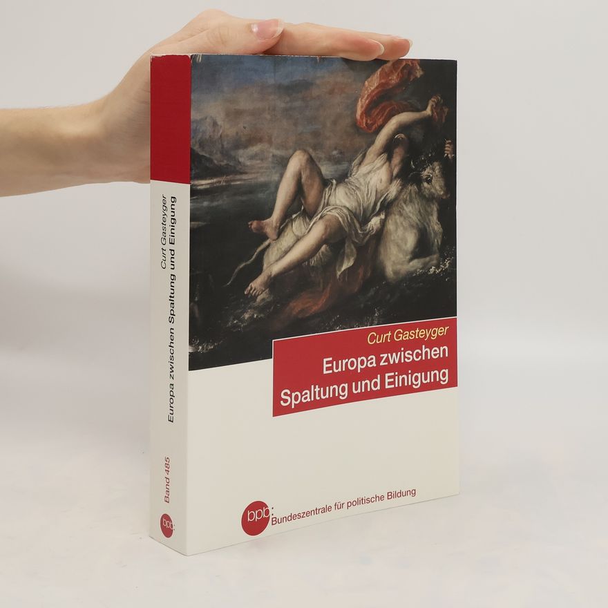 Curt Gasteyger Europa zwischen Spaltung und Einigung