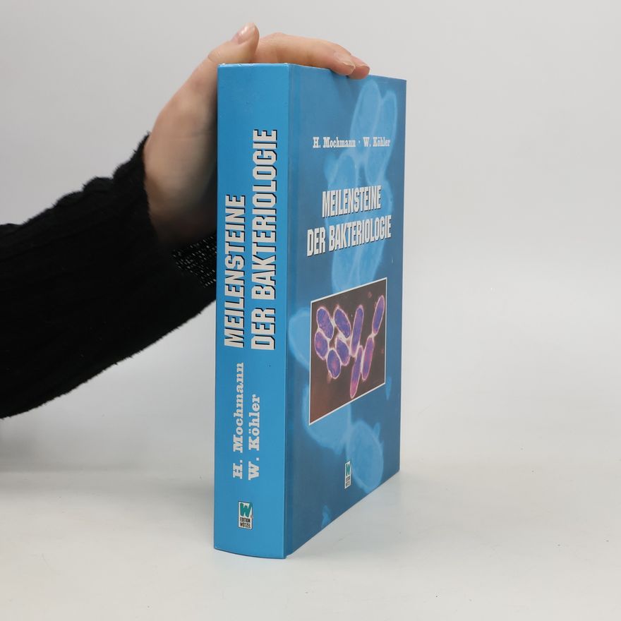 Hanspeter Mochmann Meilensteine der Bakteriologie