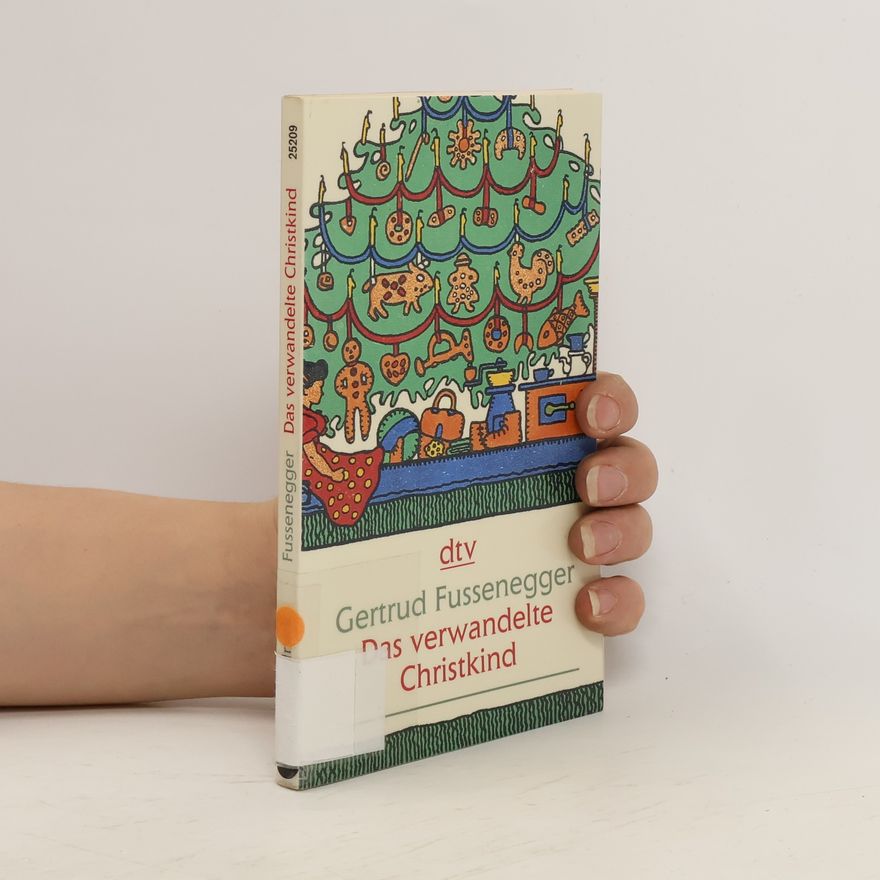Gertrud Fussenegger Das verwandelte Christkind