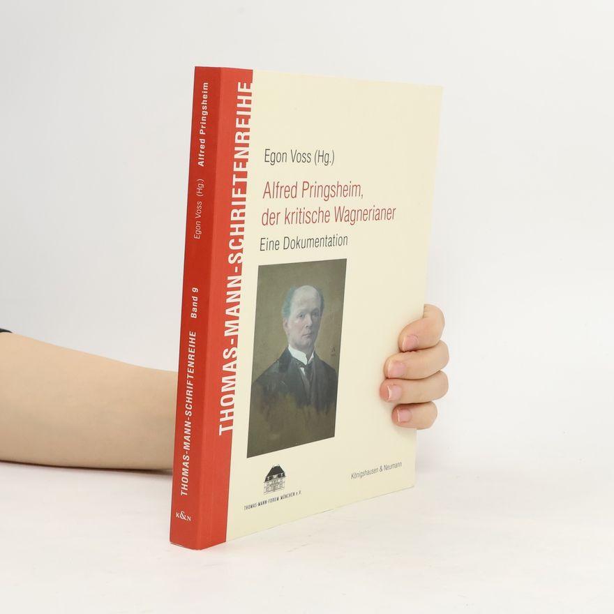 Egon Voss Alfred Pringsheim, der kritische Wagnerianer
