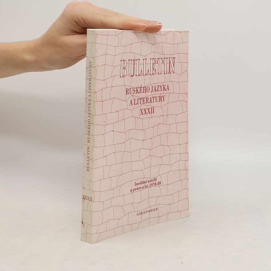 Jiří F. Franěk Bulletin ruského jazyka a literatury. XXXII, Ineditní autoři a práce z let 1970-1988