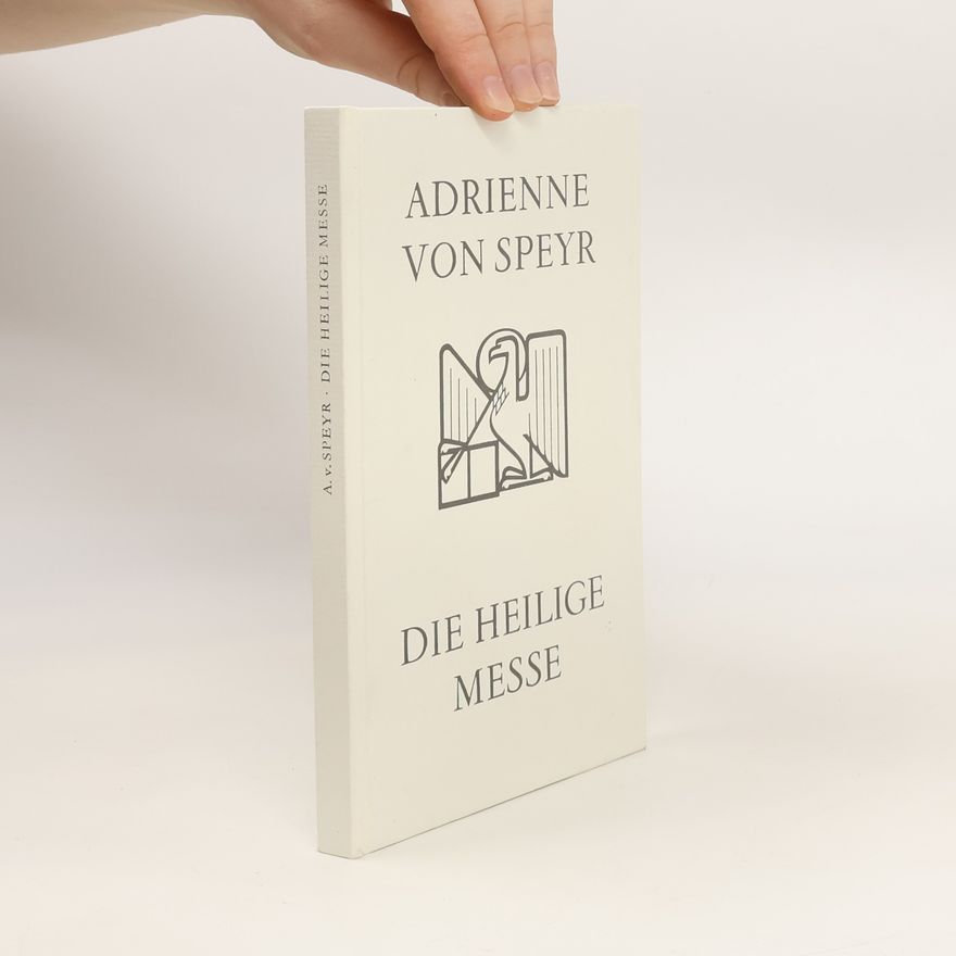 Adrienne von Speyr Die heilige Messe