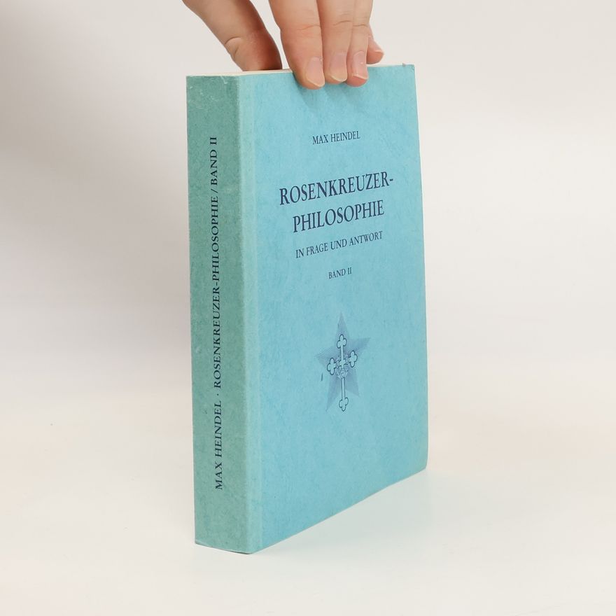 Max Heindel Rosenkreuzerphilosophie : in Frage und Antwort. 2