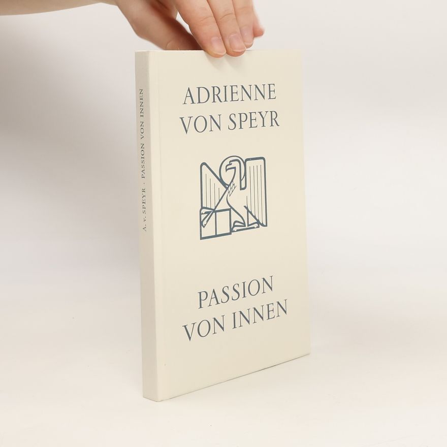 Adrienne von Speyr Passion von innen