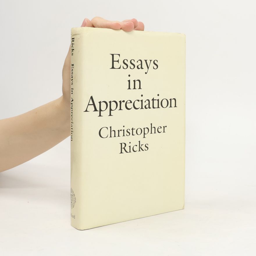 Christopher Ricks Essays in Appreciation