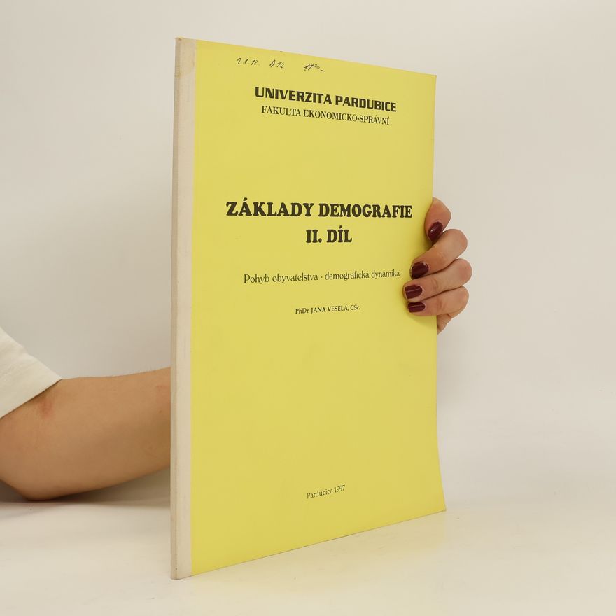 Jana Veselá Základy demografie. II. díl, Pohyb obyvatelstva - demografická dynamika