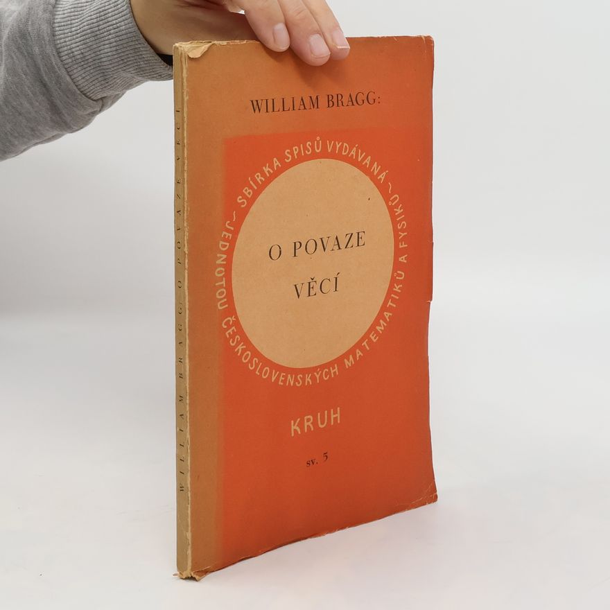 William Henry Bragg O povaze věcí