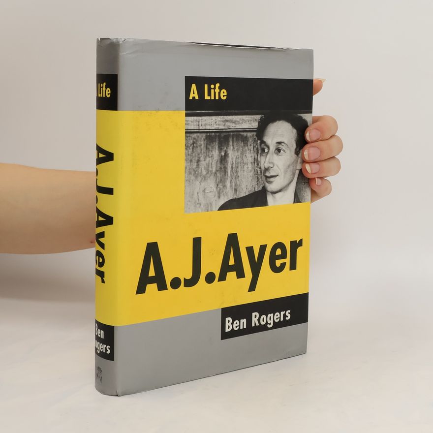 Benedict Rogers A Life A.J. Ayer
