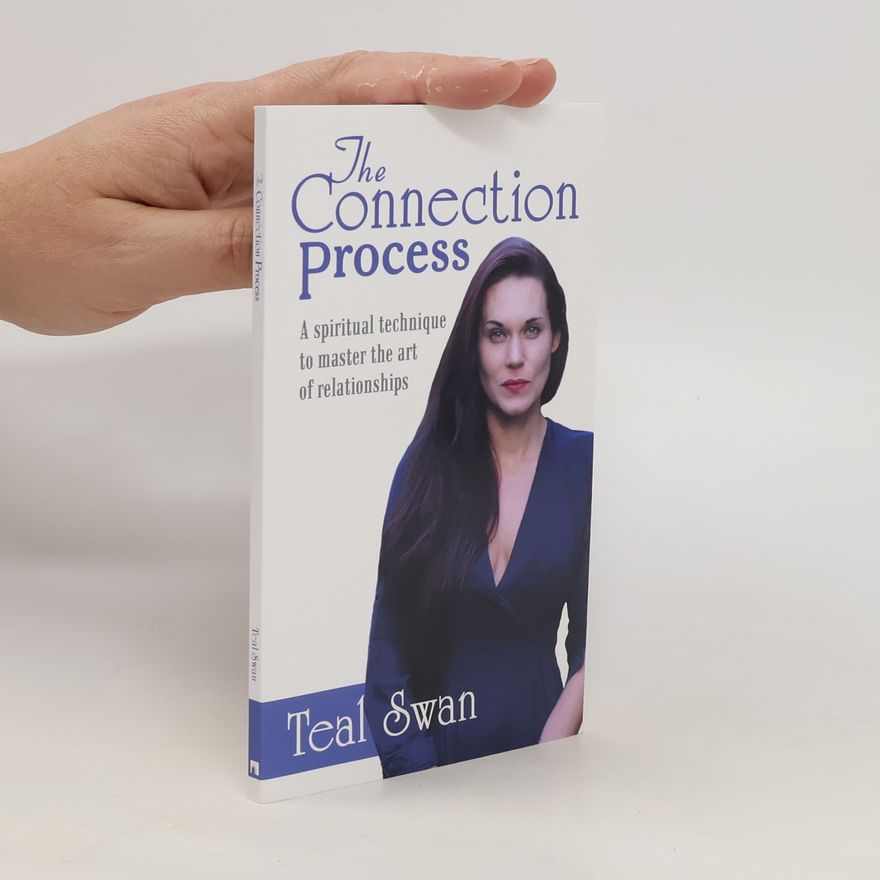 Teal Swan The Connection Process