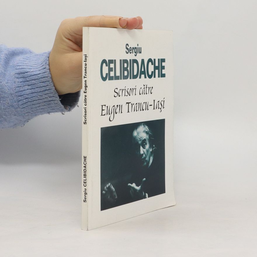 Sergiu Celibidache Scrisori către Eugen Trancu-Iași