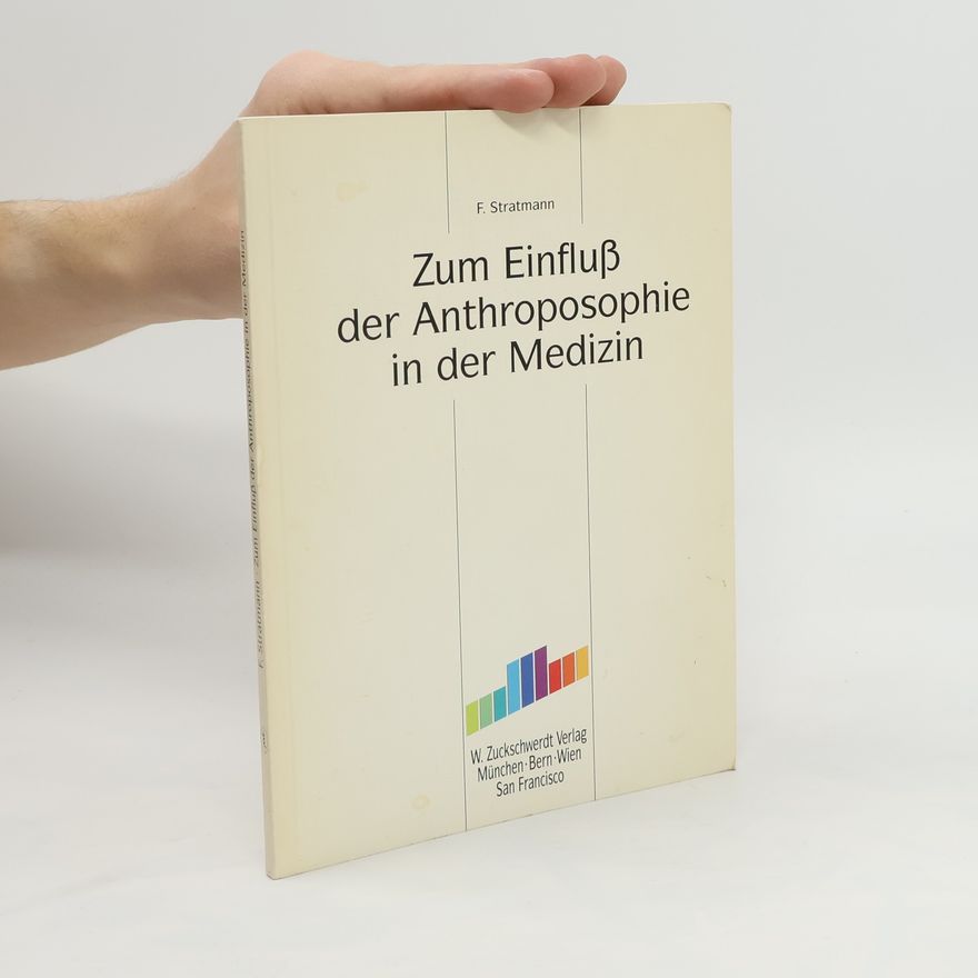 Franz Stratmann Zum Einfluss der Anthroposophie in der Medizin