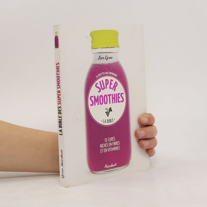 Fern Green La Bible des Super Smoothies