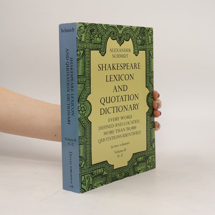 Alexander Schmidt Shakespeare Lexicon and Quotation Dictionary