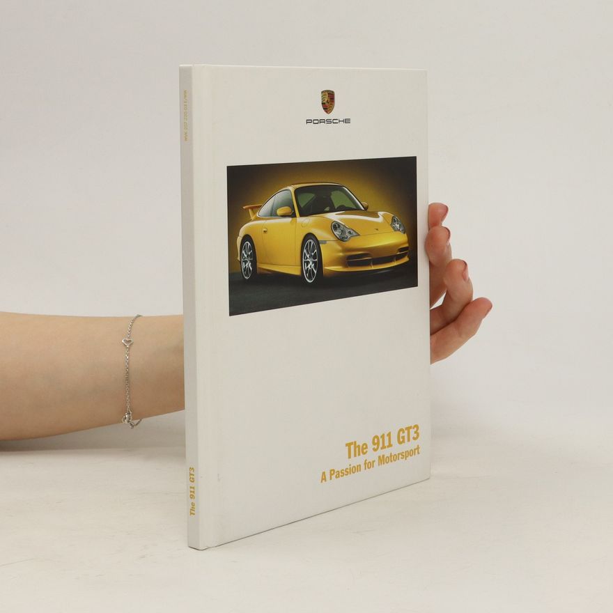Autorenkollektiv The 911 GT3. A Passion for Motorsport