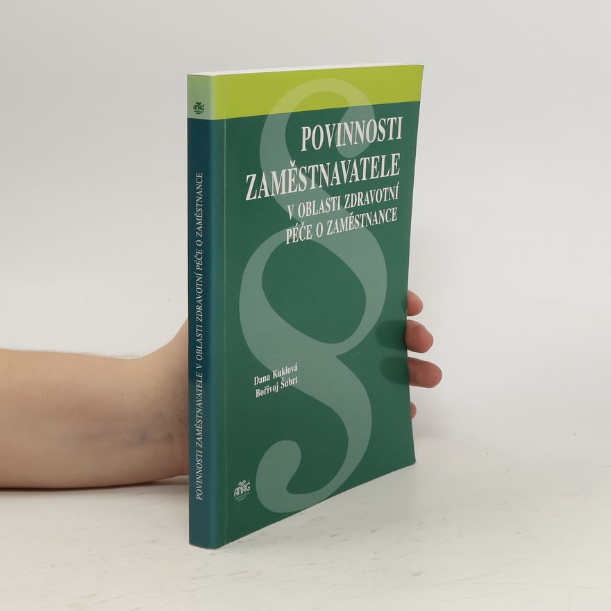 Dana Kuklová Povinnosti zaměstnavatele v oblasti zdravotní péče o zaměstnance