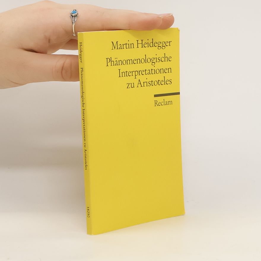 Martin Heidegger Phänomenologische Interpretationen zu Aristoteles