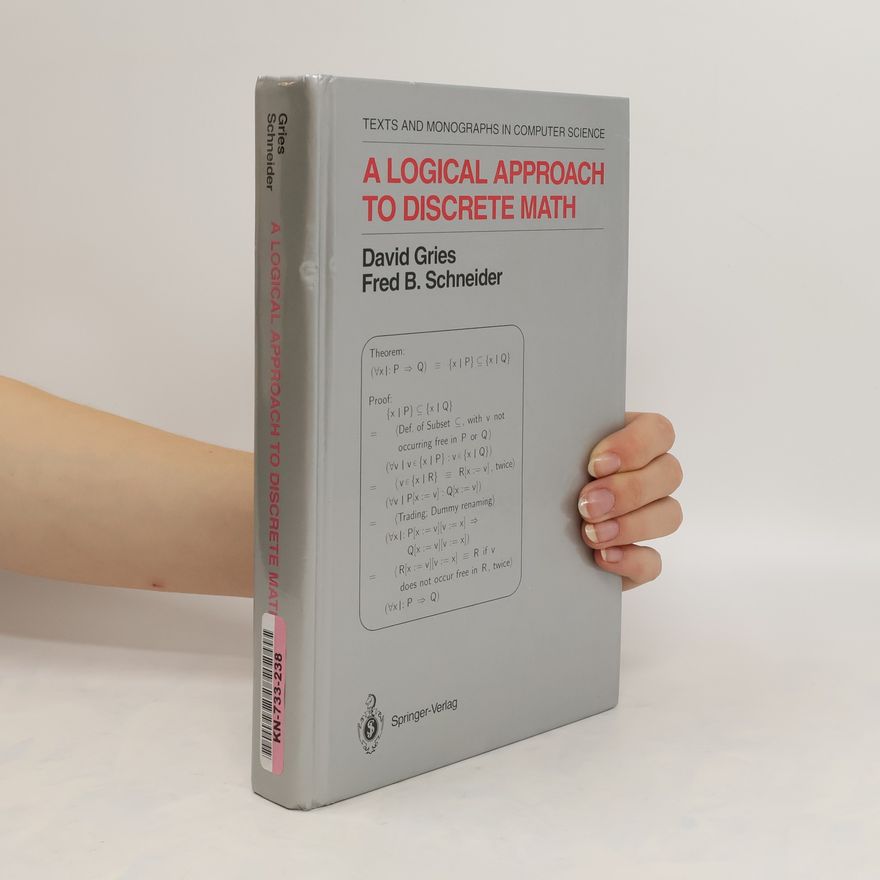 David Gries A Logical Approach to Discrete Math