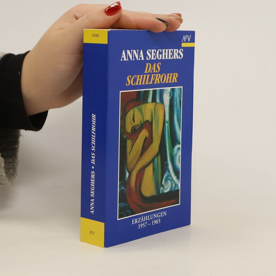 Anna Seghers Das Schilfrohr