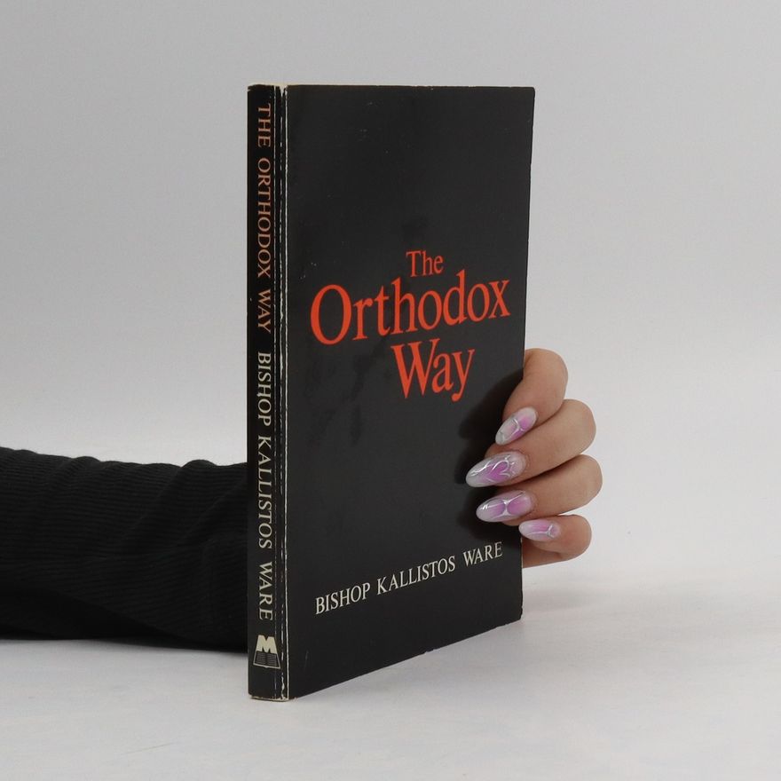 Metropolitan Kallistos Ware The Orthodox Way