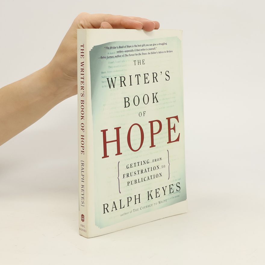 Ralph Keyes The Writer's Book of Hope