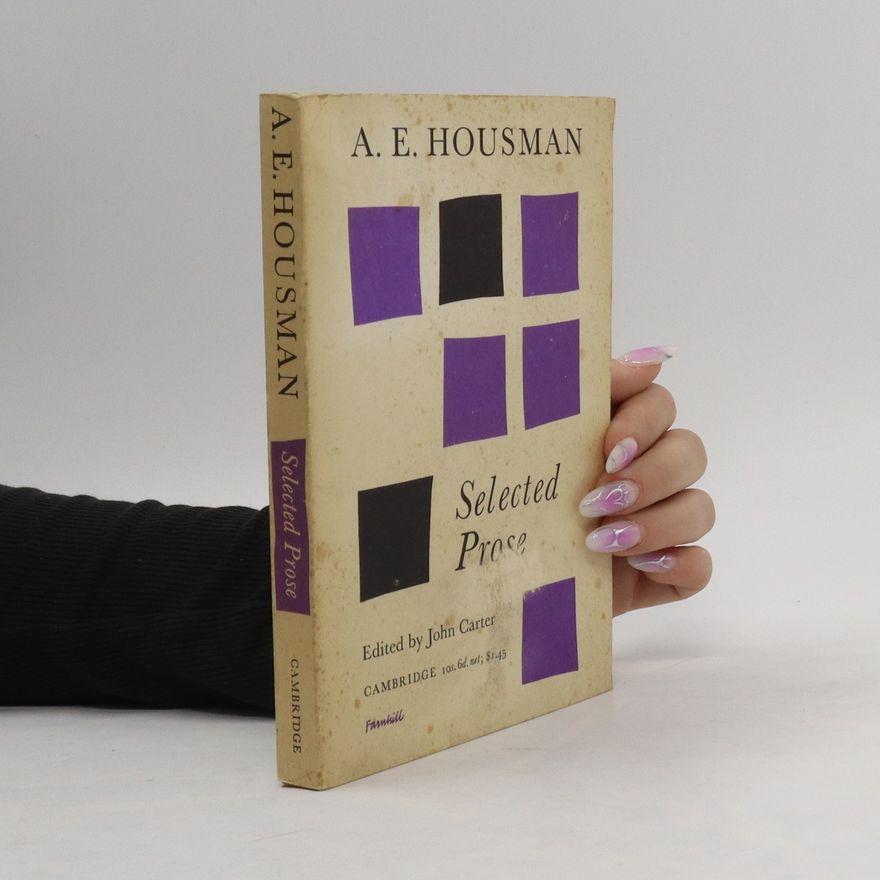 A E Housman Selected prose