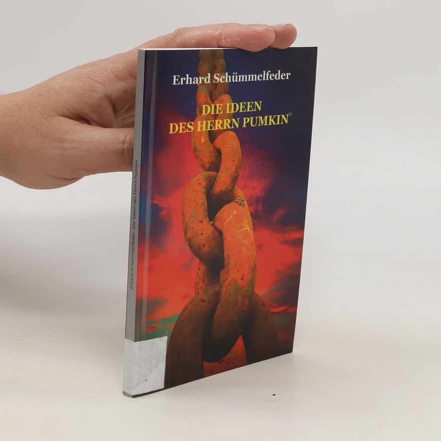 Erhard Schümmelfeder Die Ideen des Herrn Pumkin