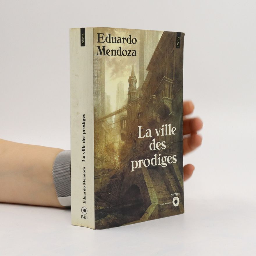 Eduardo Mendoza Garriga La Ville des prodiges
