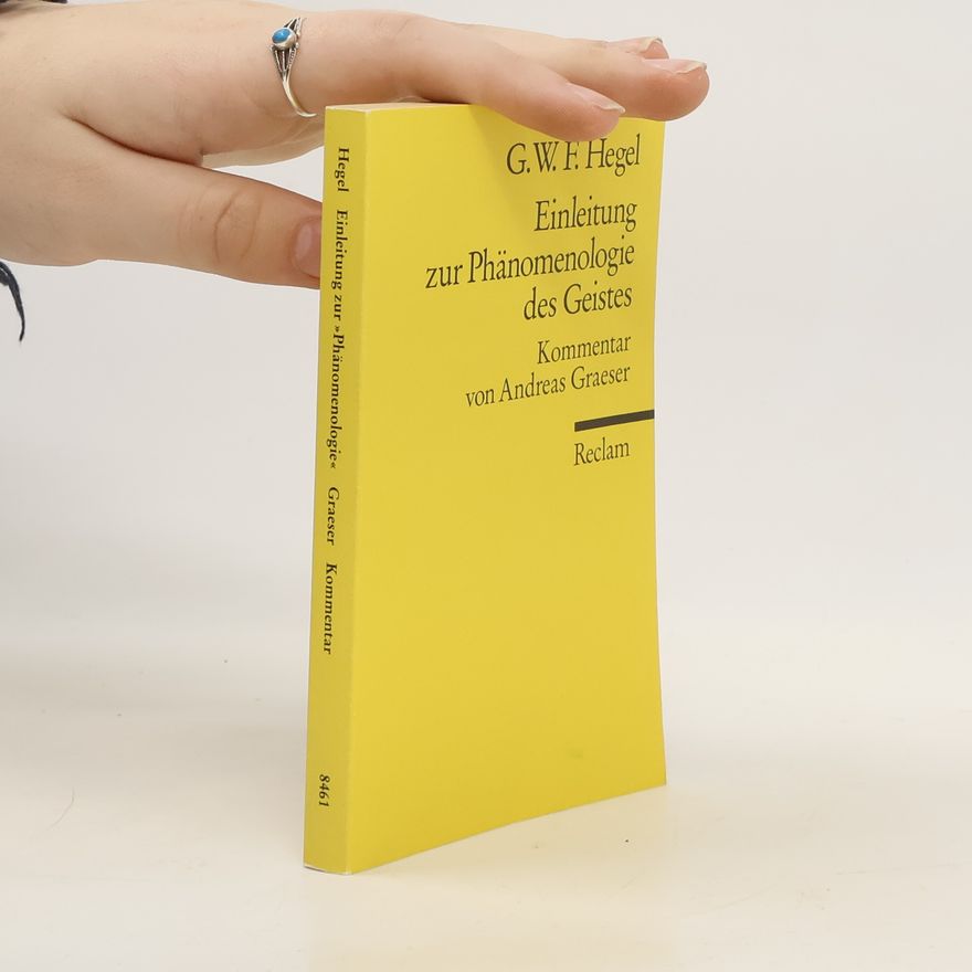 Andreas Graeser Georg Wilhelm Friedrich Hegel, Einleitung zur Phänomenologie des Geistes