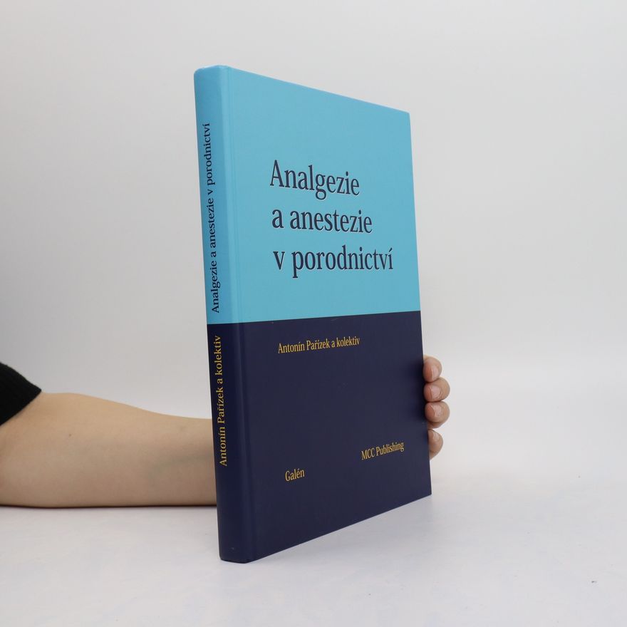 Antonín Pařízek Analgezie a anestezie v porodnictví