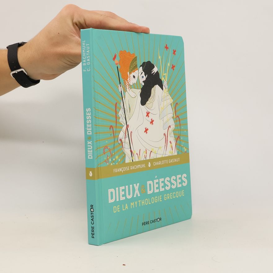 Charlotte Gastaut Dieux et déesses de la mythologie grecque