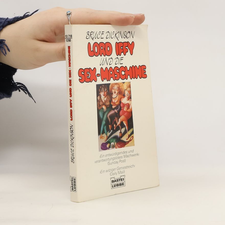 Bruce Dickinson Lord Iffy und die Sex-Maschine