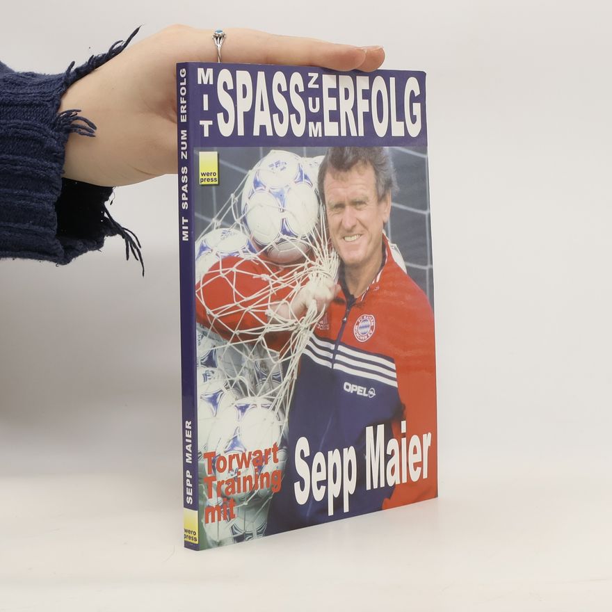 Sepp Maier Mit Spass zum Erfolg