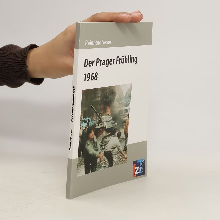Reinhard Veser Der Prager Frühling 1968