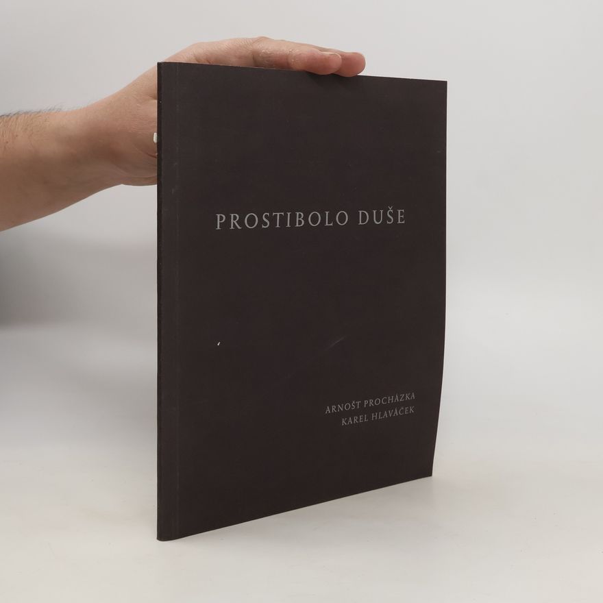 Arnošt Procházka Prostibolo duše (číslovaný výtisk)