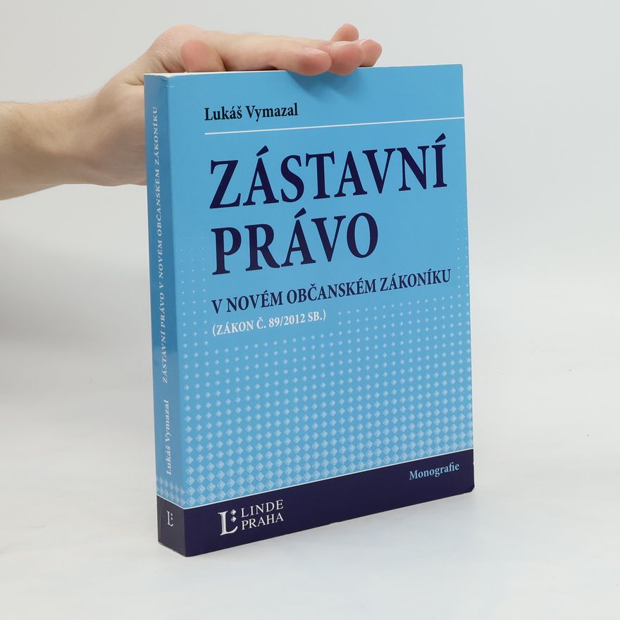 Lukáš Vymazal Zástavní právo v novém občanském zákoníku