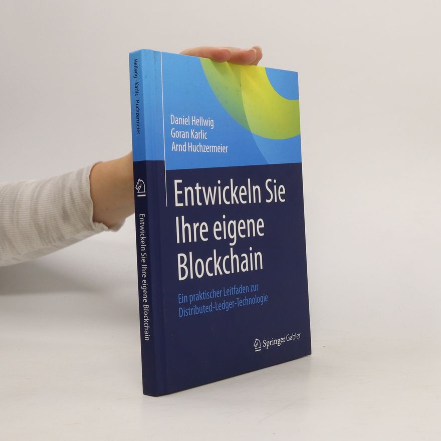 Daniel Hellwig Entwickeln Sie Ihre eigene Blockchain