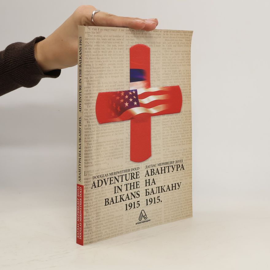 Douglas Meriwether Dold Adventure in the Balkans 1915