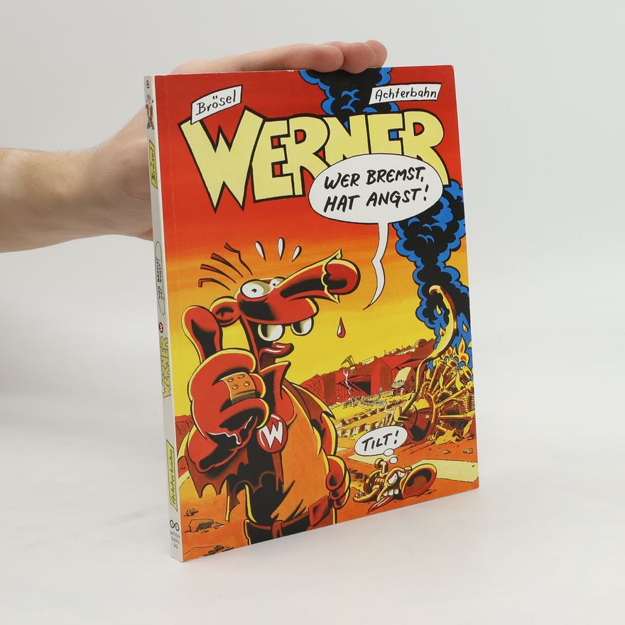 Brösel Werner. Wer bremst hat Angst!